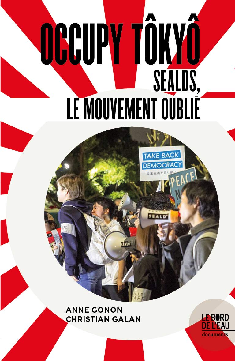 Occupy Tôkyô: SEALDs, le mouvement oublié 9782356877932