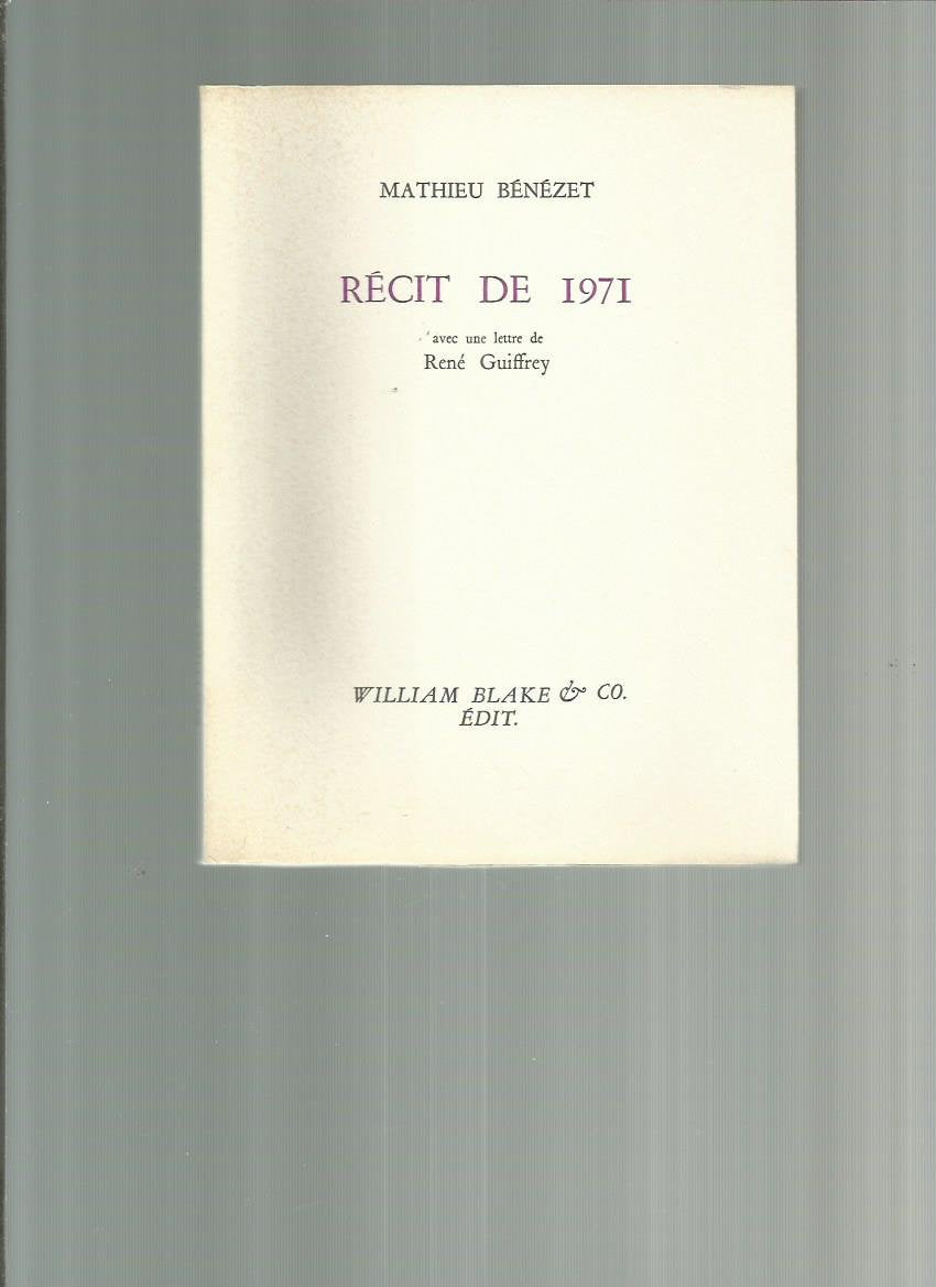 Récit de 1971 Avec Une Lettre de René Guiffrey . éditions William Blake & Co,juin 1982 