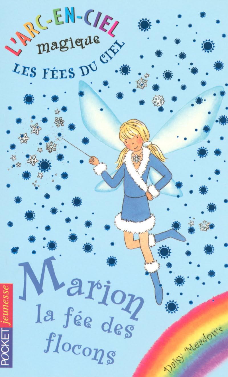 L'arc-en-ciel magique - Les fées du ciel - Tome 1 : Marion, la fée des flocons 9782266166850
