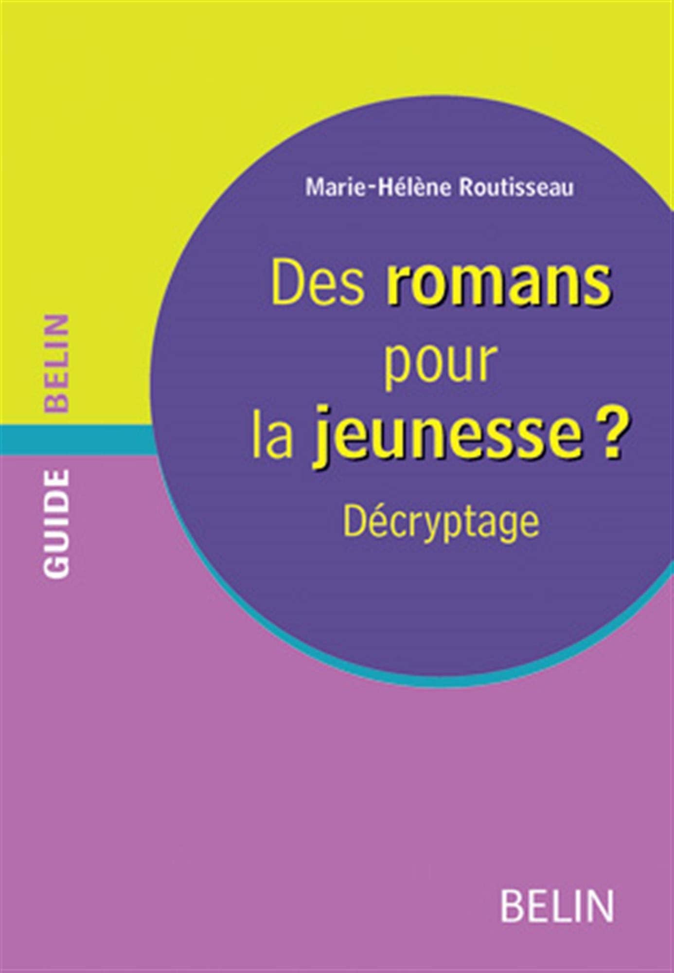 Des romans pour la jeunesse ?: Décryptage 9782701146973
