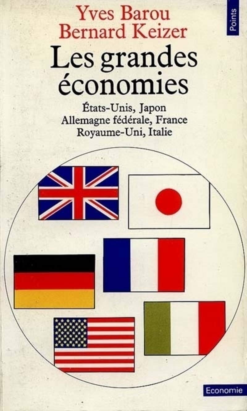 Les Grandes Economies. Etats-Unis, Japon, Allemagne fédérale, France, Royaume-Uni, Italie 9782020098724