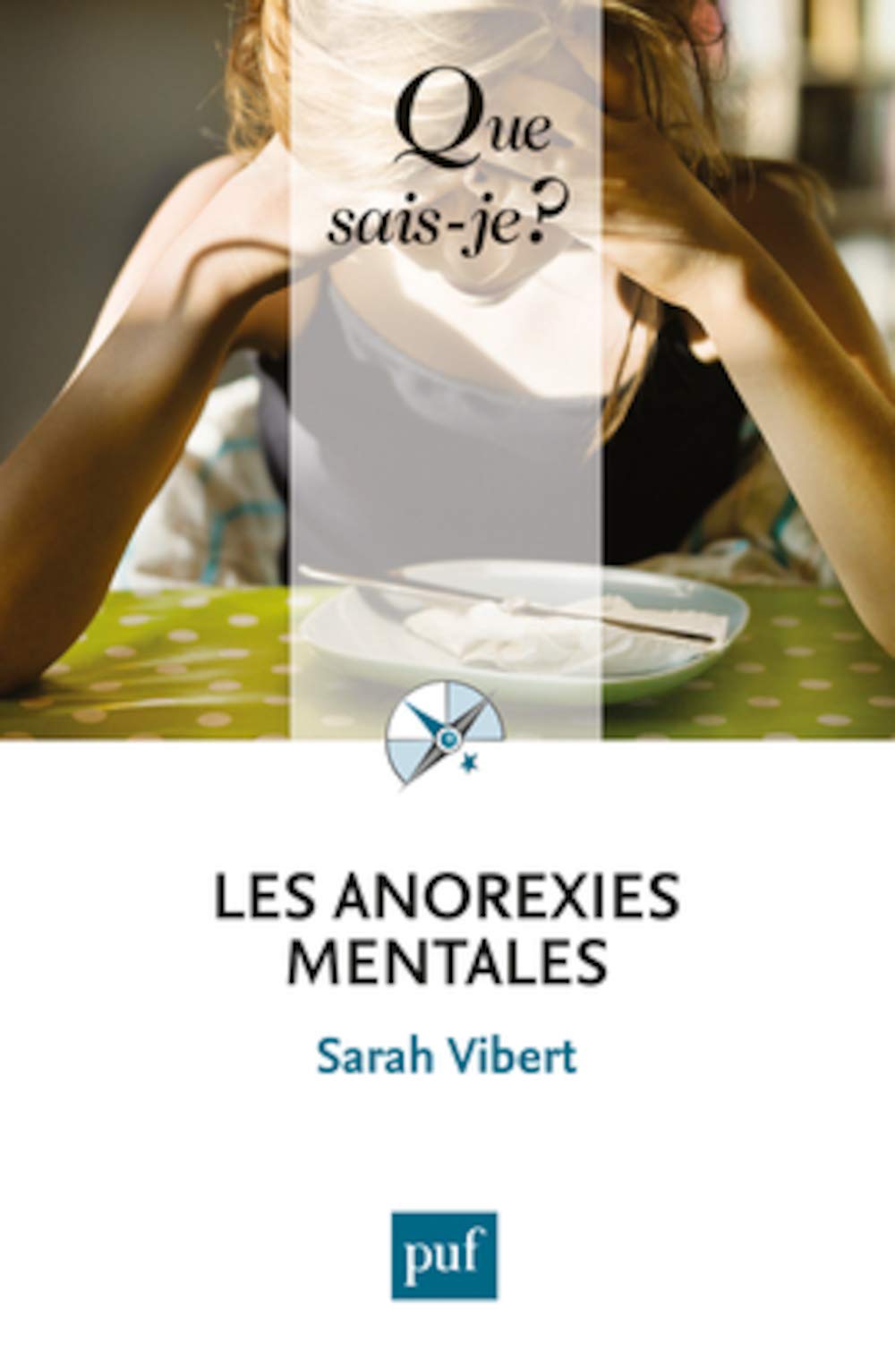 Les anorexies mentales: Préface de Catherine Chabert 9782130592839