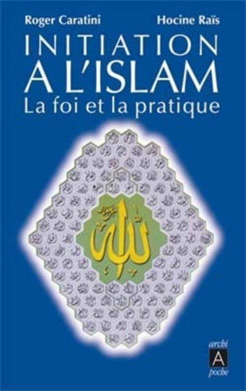 Initiation à l'islam - La foi et la pratique 9782841877652