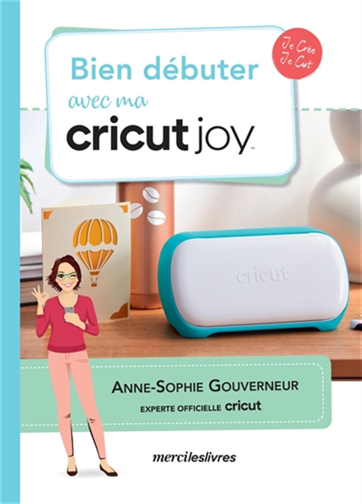 Bien débuter avec ma cricut Joy 9782383552420