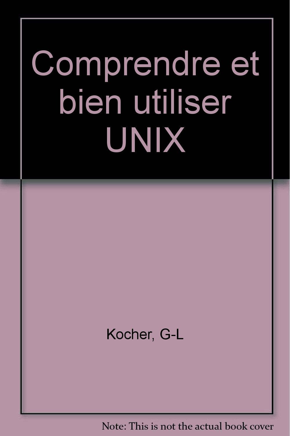 Comprendre et bien utiliser UNIX 9782742903948