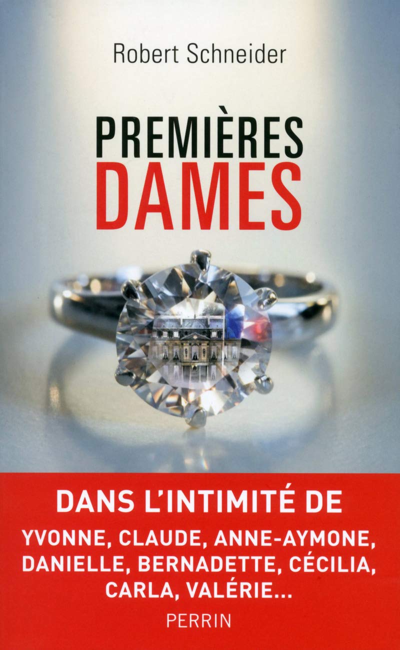 Premières dames: Yvonne, Claude, Anne-Aymone, Danielle, Bernadette, Cécilia, Carla, Valérie... 9782262040642