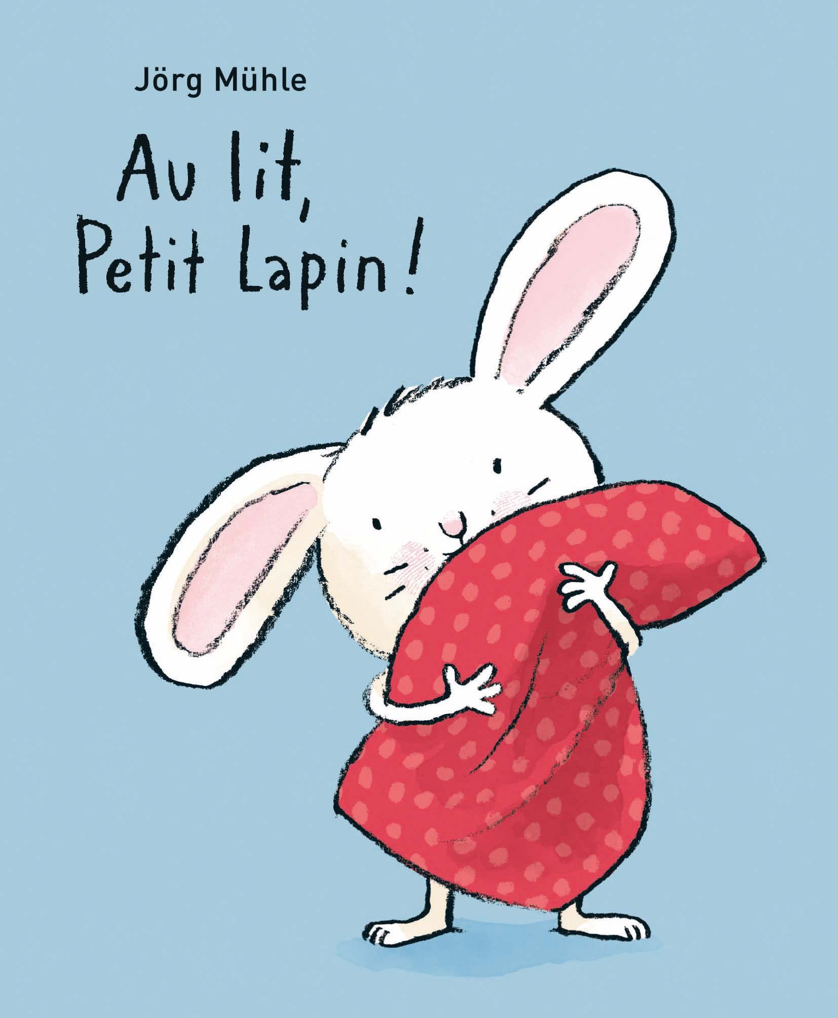 Au lit, Petit Lapin ! 9782211315913