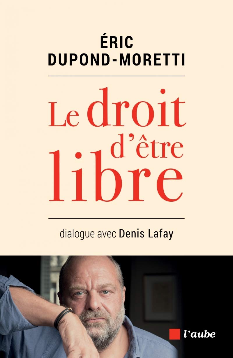 Le droit d'être libre: Dialogue avec Denis Lafay 9782815929110