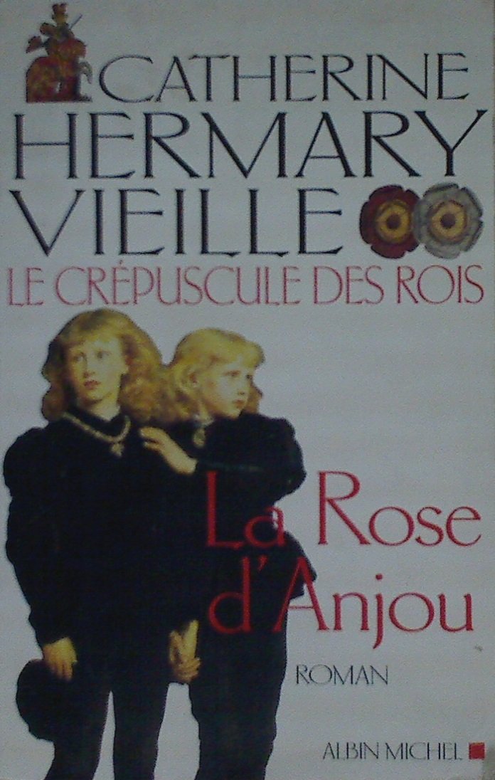 Le Crépuscule des rois, tome 1 : La Rose d'Anjou 9782226134578