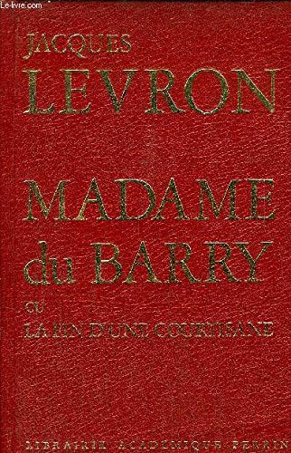 Madame du barry ou la fin d'une courtisane 