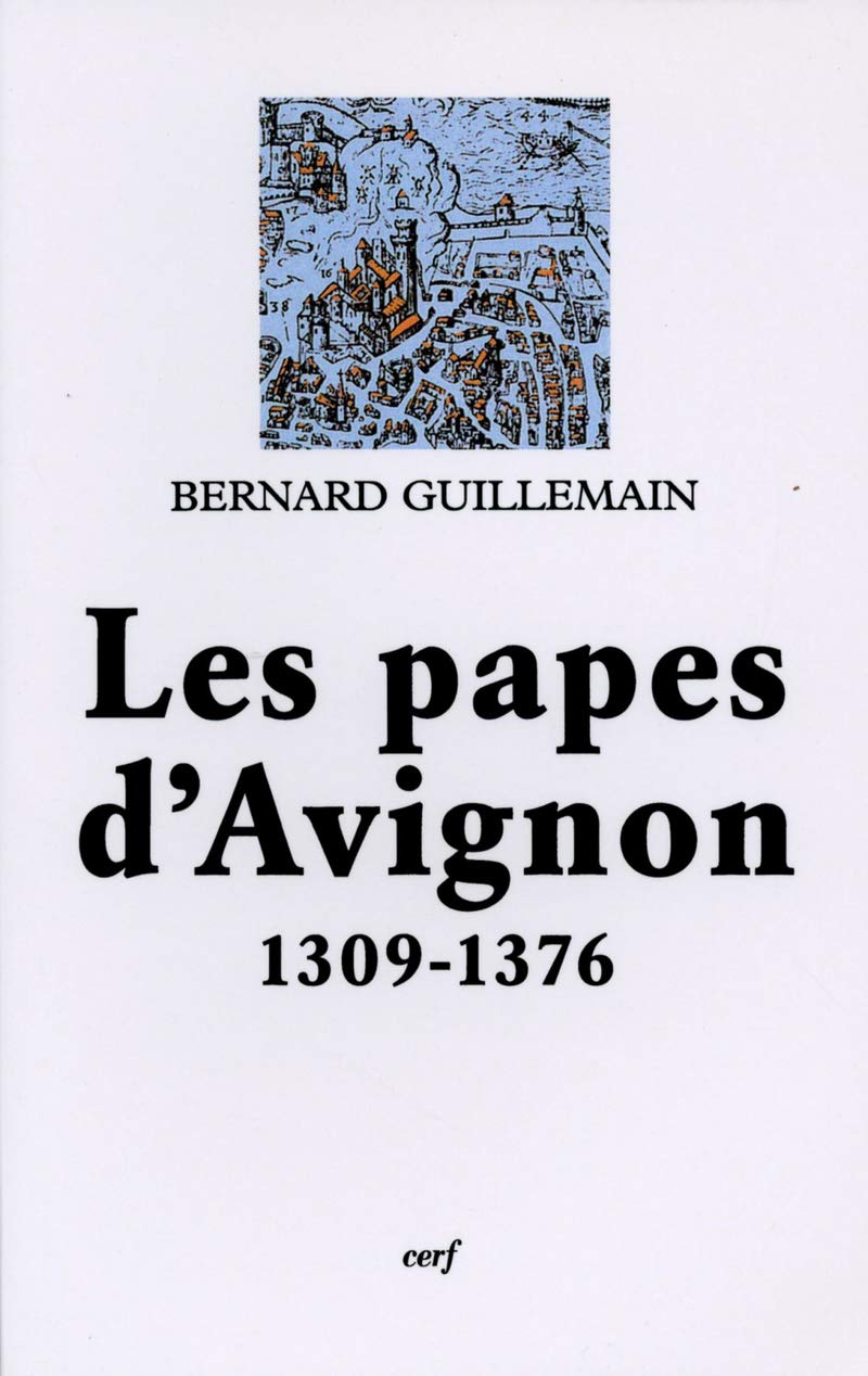 Les Papes d'Avignon : 1309-1376 9782204058957