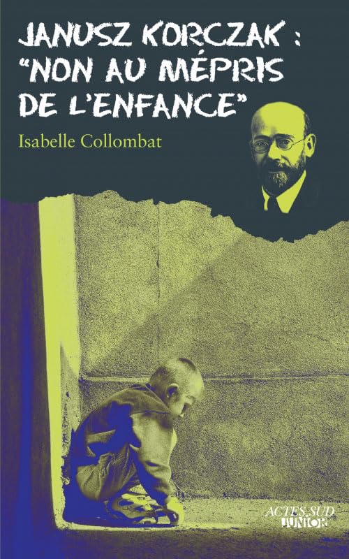Janusz Korczak : Non au mépris de l'enfance 9782330005269