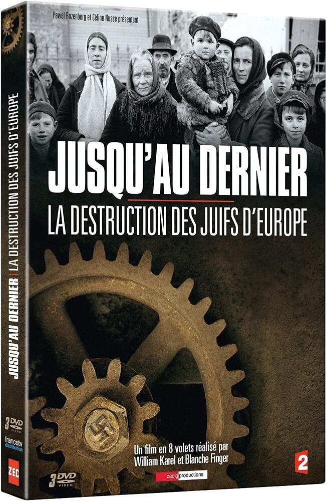 Jusqu'au dernier : La destruction des Juifs d'Europe 3760121807052