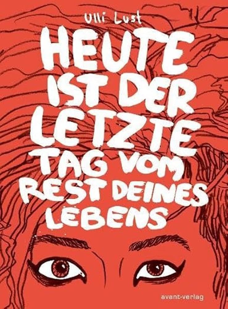 Heute ist der letzte Tag vom Rest deines Lebens 9783939080367