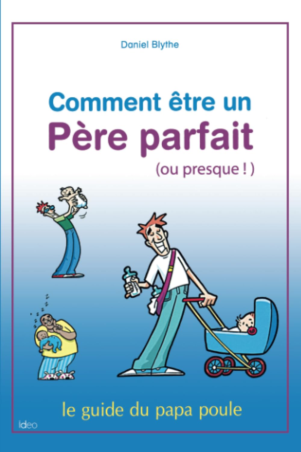 Comment être un père parfait 9782352888604
