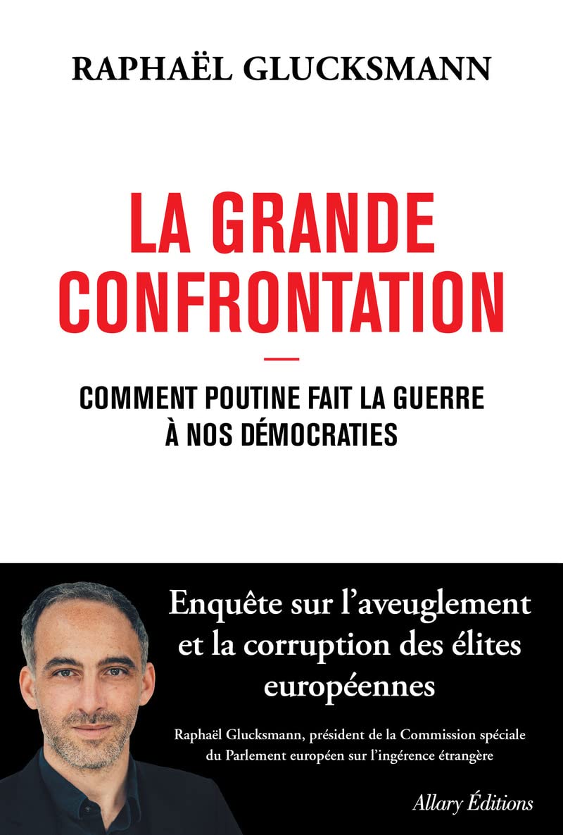 La Grande Confrontation - Comment Poutine fait la guerre à nos démocraties 9782370734532