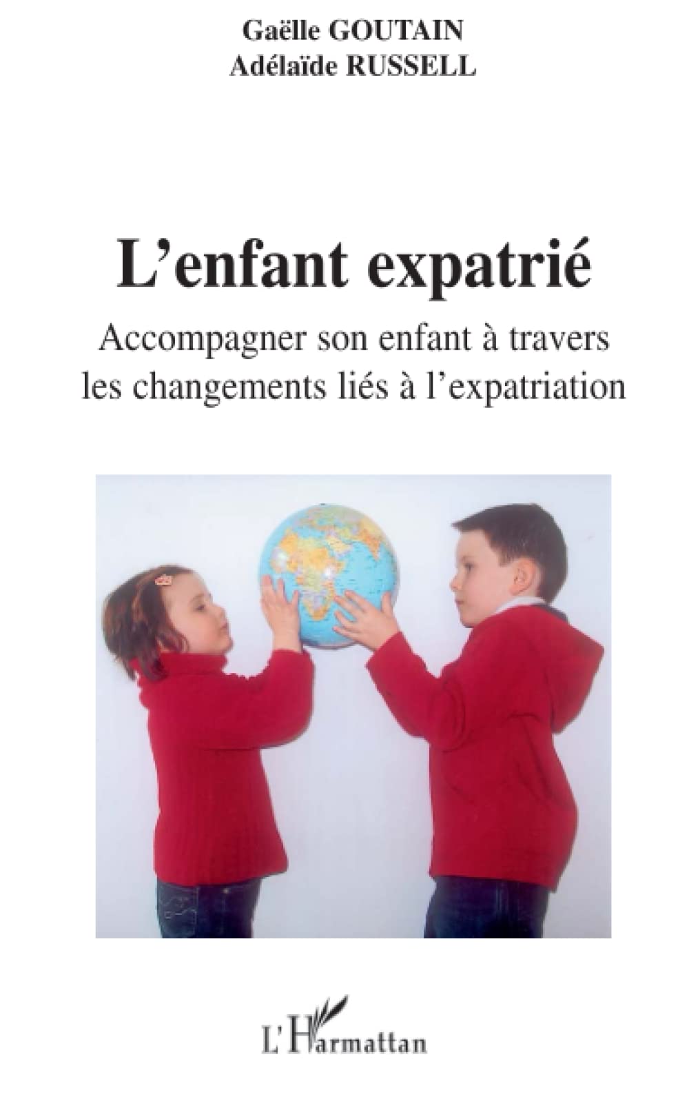 L'enfant expatrié: Accompagner son enfant à travers les changements liés à l'expatriation 9782296078598