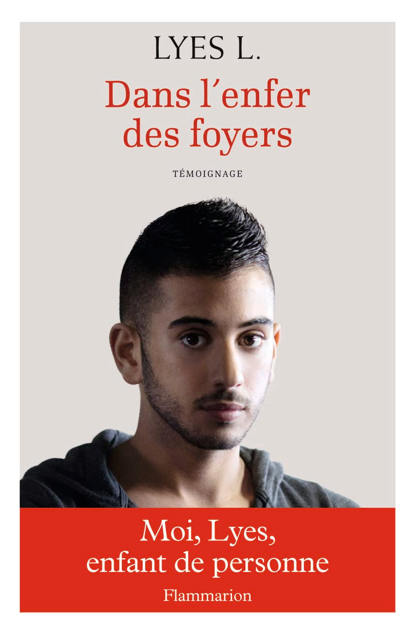 Dans l'enfer des foyers: MOI, LYES, ENFANT DE PERSONNE 9782081293748