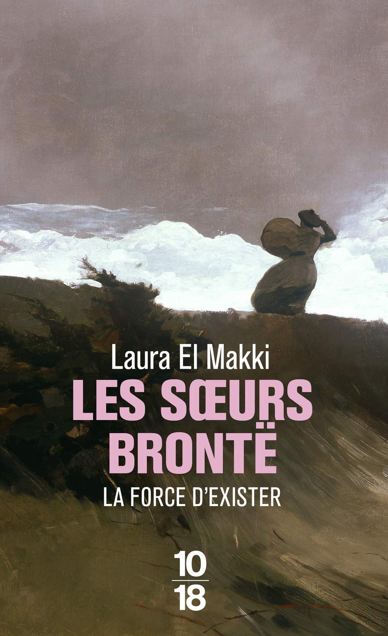 Les soeurs Brontë : la force d'exister 9782264073969