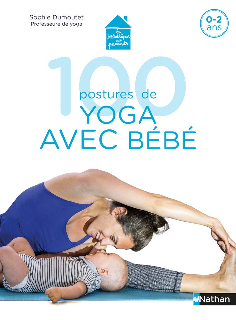 100 postures de yoga avec mon bébé 9782092791073