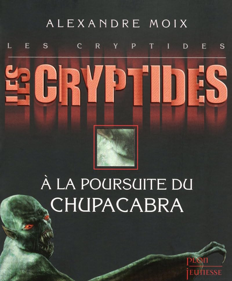 Les Cryptides 3: A la poursuite du Chupacabra (3) 9782259209038