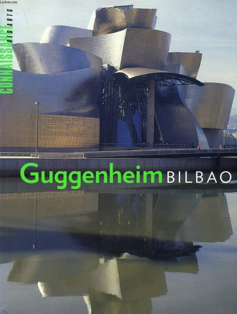 CONNAISSANCE DES ARTS, HORS SERIE N°234. GUGGENHEIM - BILBAO 