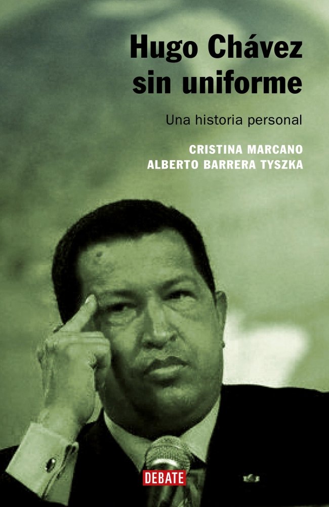 Hugo Chávez sin uniforme: Una historia personal 9788483066546