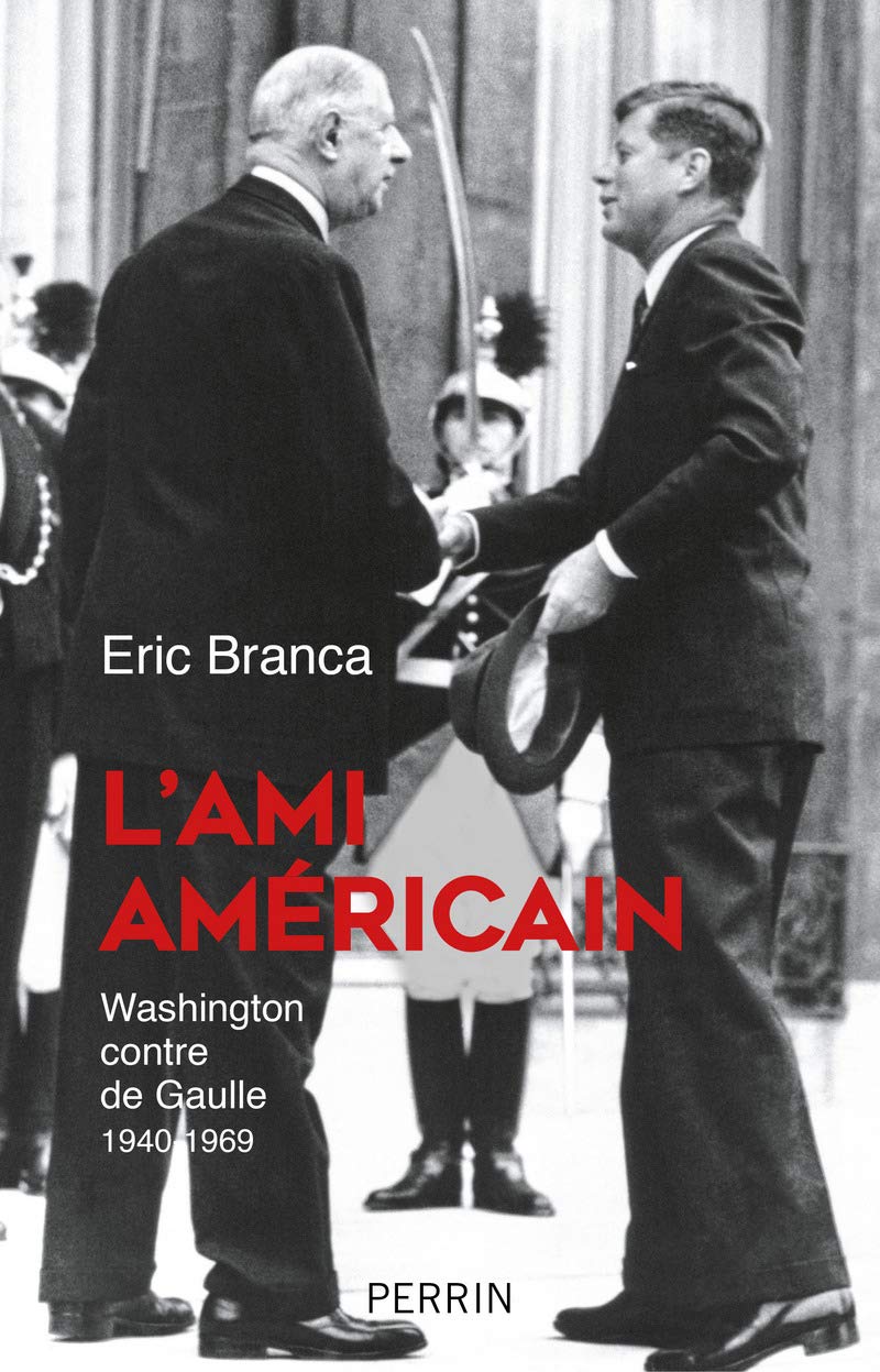 L'ami américain: Washington contre de Gaulle 9782262068363