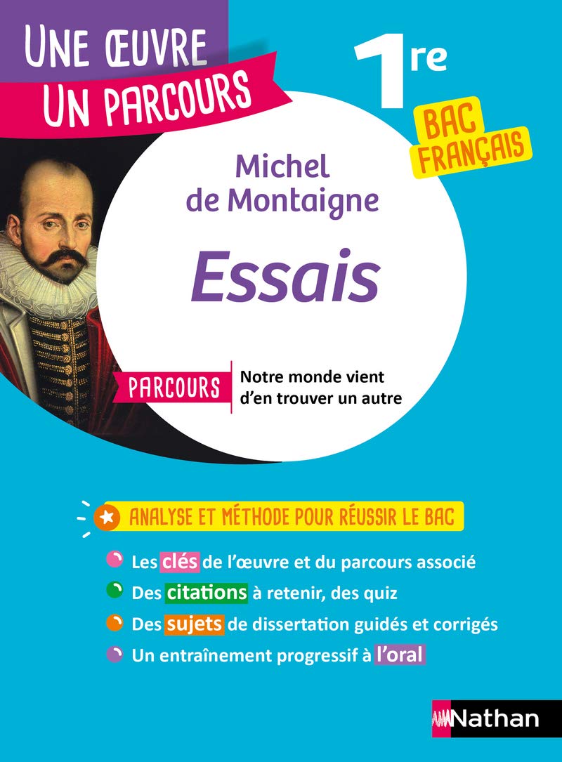 Analyse et étude de l'oeuvre - Essais de Montaigne - Réussir son BAC Français 1re 2022 - Parcours associé Notre monde vient d'en trouver un autre - Une oeuvre, un parcours 9782091864969
