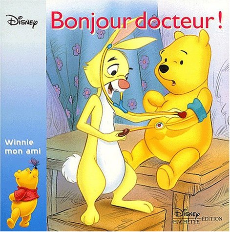 Winnie mon ami : Bonjour Docteur 9782230014972