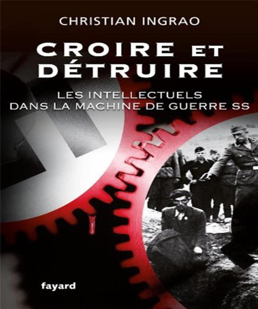 Croire et détruire: Les intellectuels dans la machine de guerre SS 9782213655505