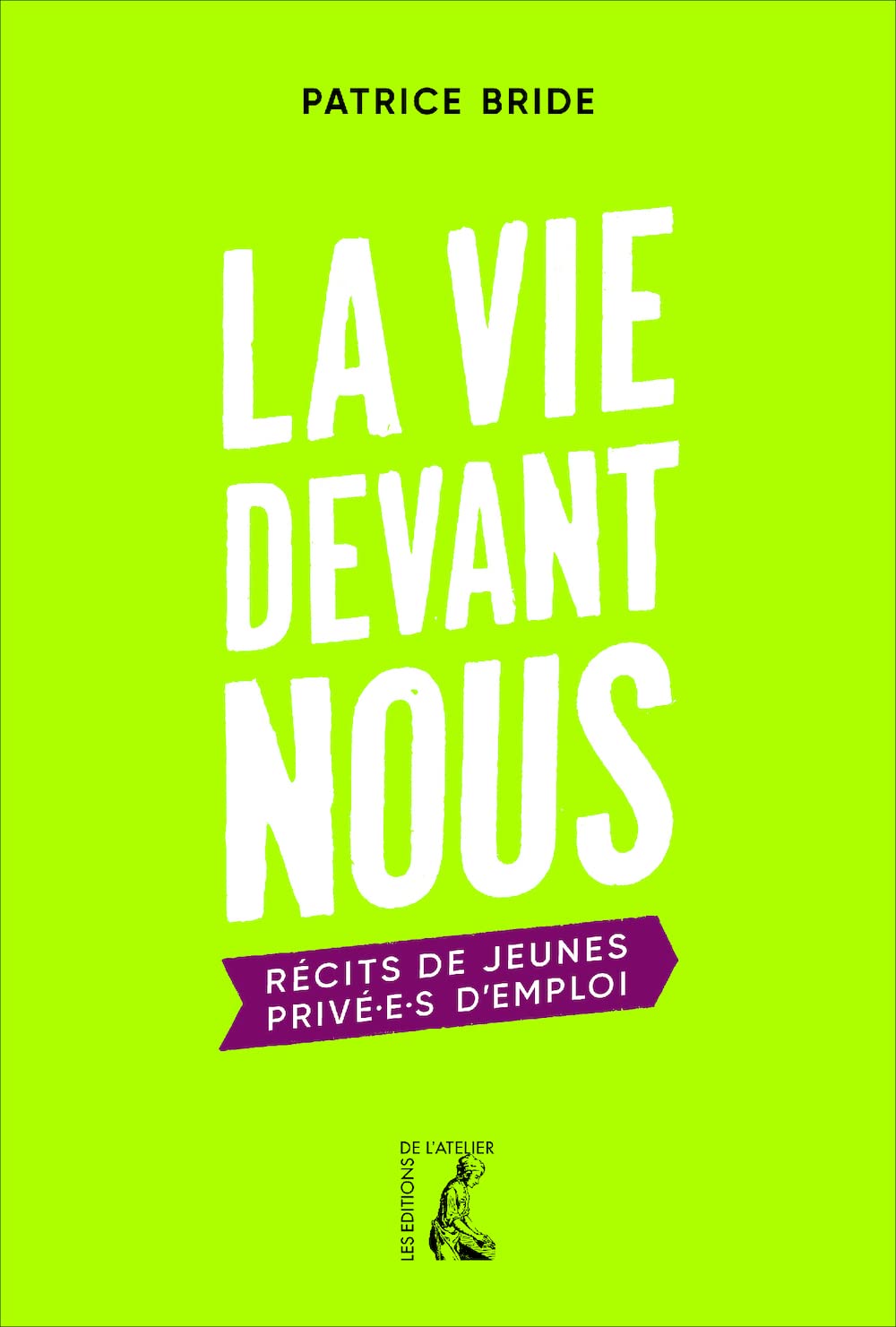 La vie devant nous: Récits de jeunes privé.e.s d'emploi 9782708245907