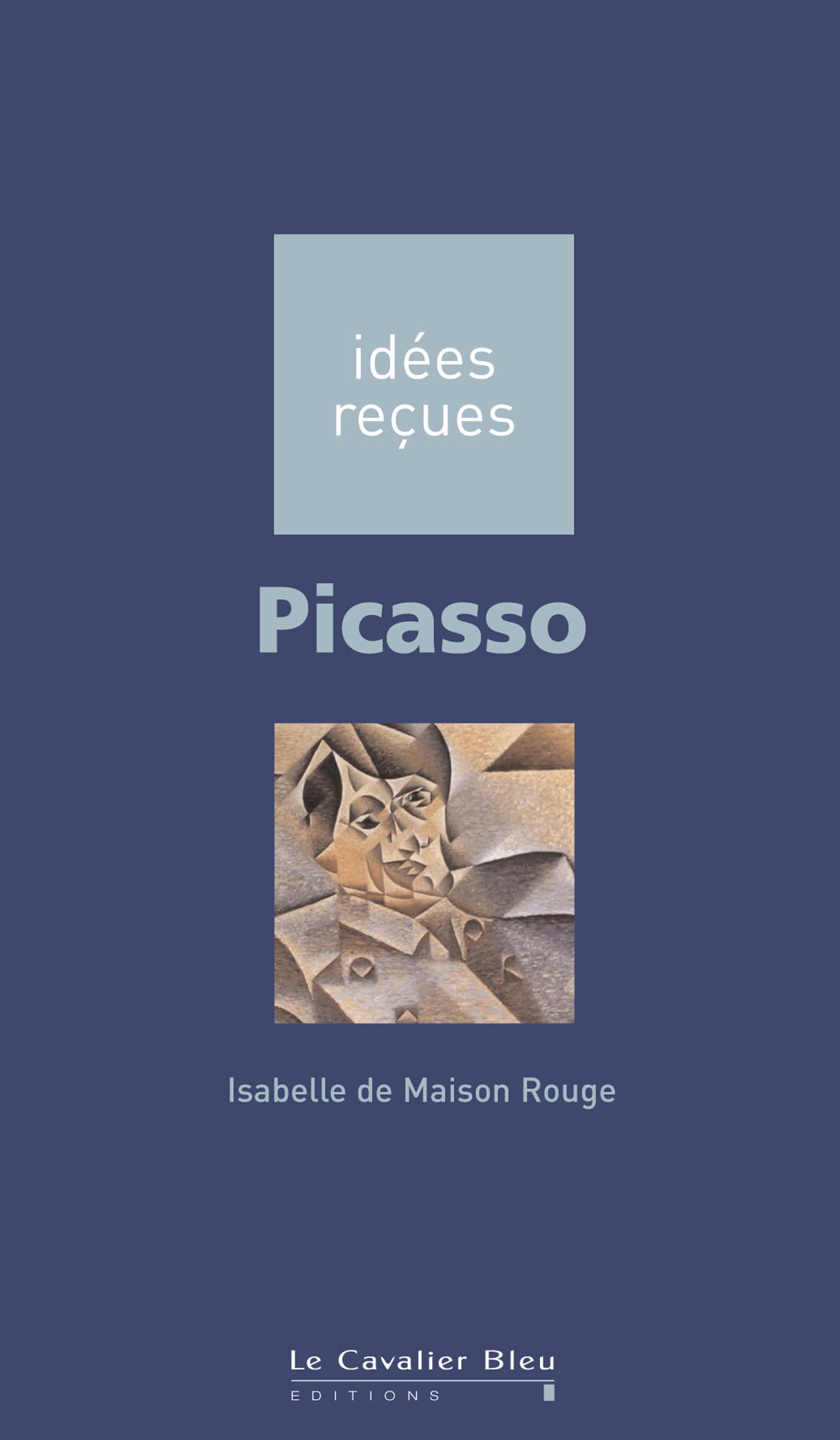 Picasso: idées reçues sur Picasso 9782846701082