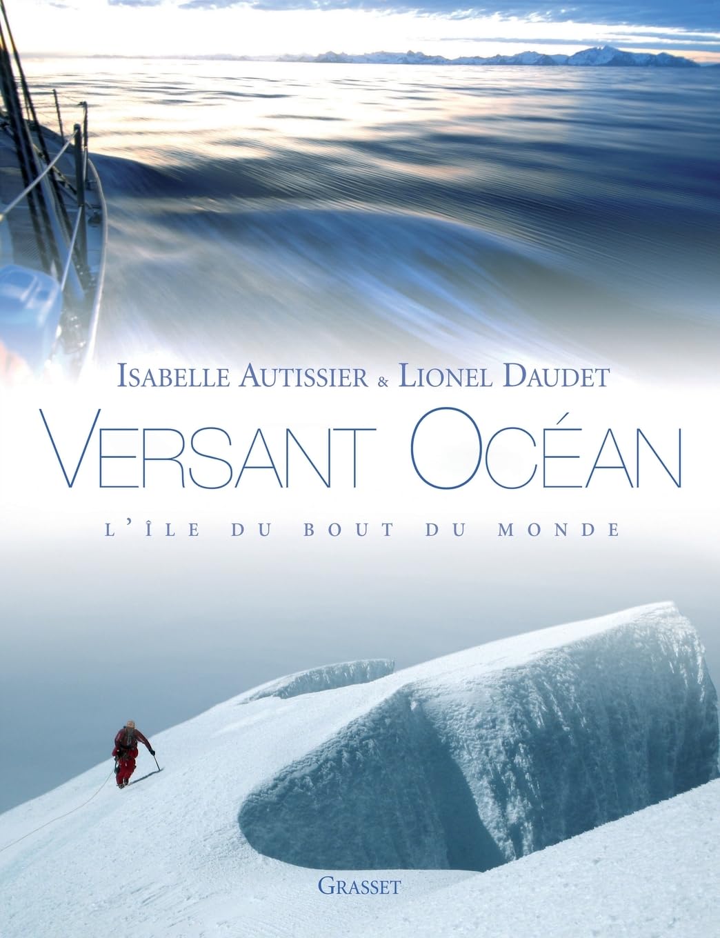 versant océan: Une navigatrice et un alpiniste en Géorgie du Sud 9782246730811