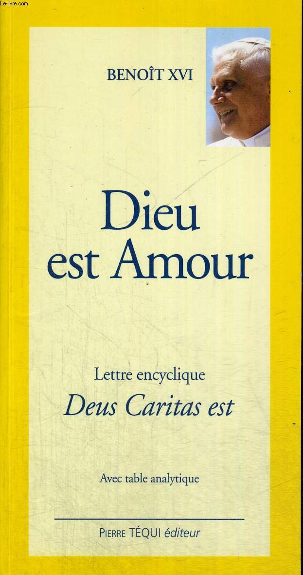 Deus Caritas Est : Du Souverain Pontife Benoît XVI aux évêques, aux prêtres et aux diacres, aux personnes consacrées et à tous les fidèles laïcs sur l'amour chrétien 9782740312599