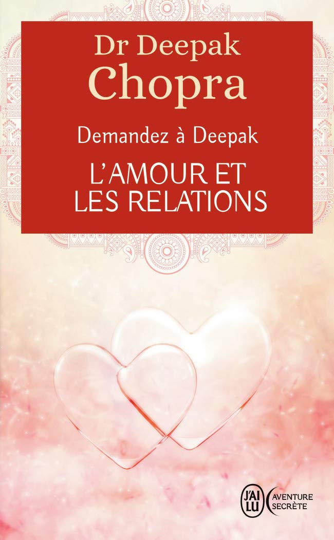 Demandez à Deepak - L'amour et les relations 9782290145869