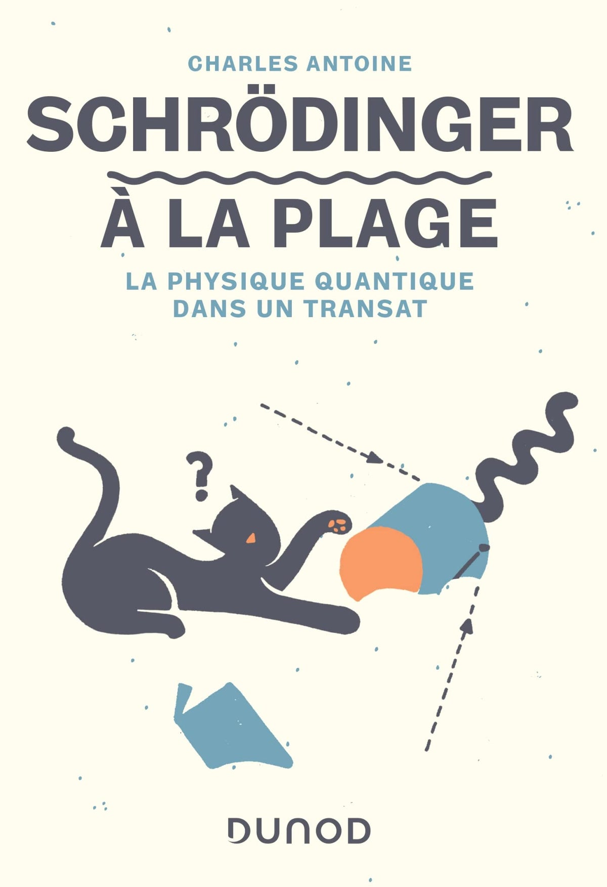 Schrödinger à la plage: La physique quantique dans un transat: La physique quantique dans un transat 9782100837595