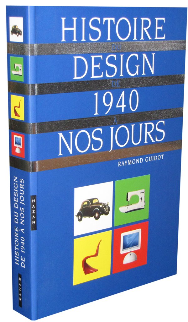 Histoire du design de 1940 à nos jours 9782850259678