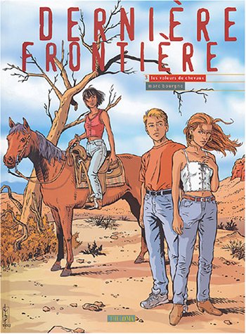 Dernière frontière, tome 3 : Les voleurs de chevaux 9782849980071