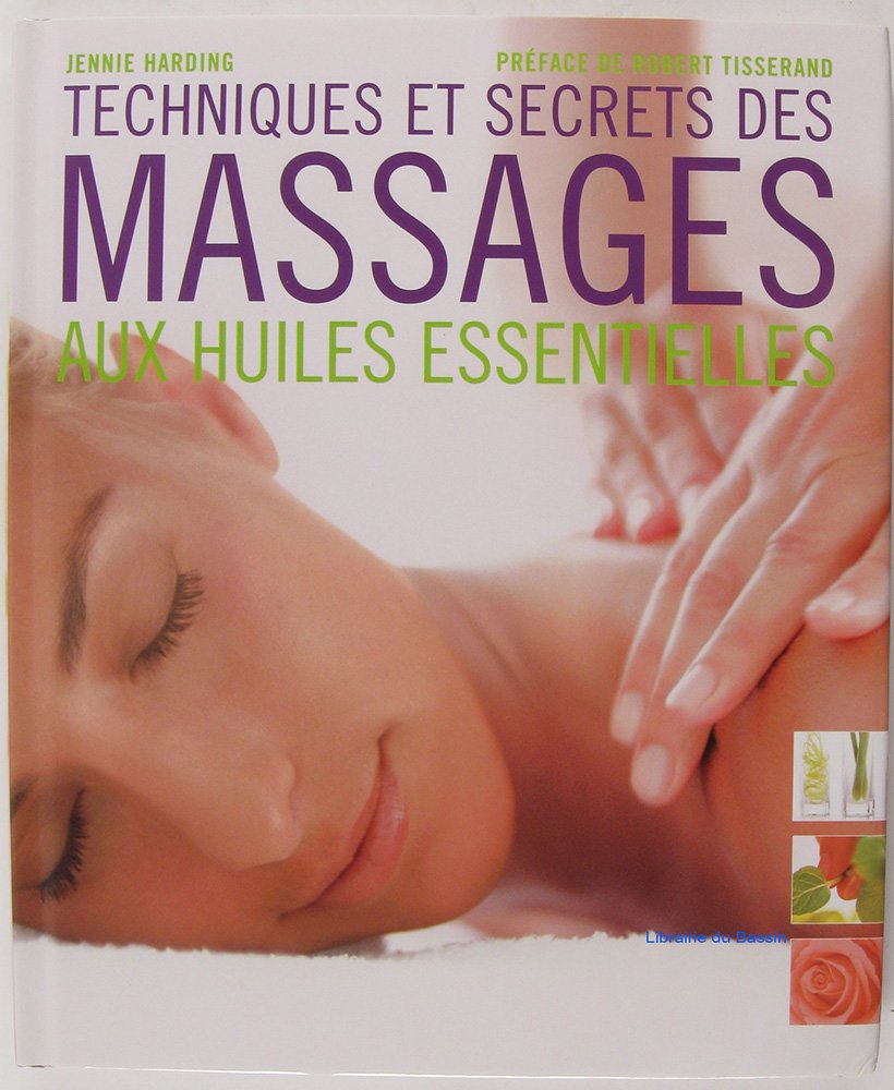 Techniques et secrets des massages aux huiles essentielles 9782286010553