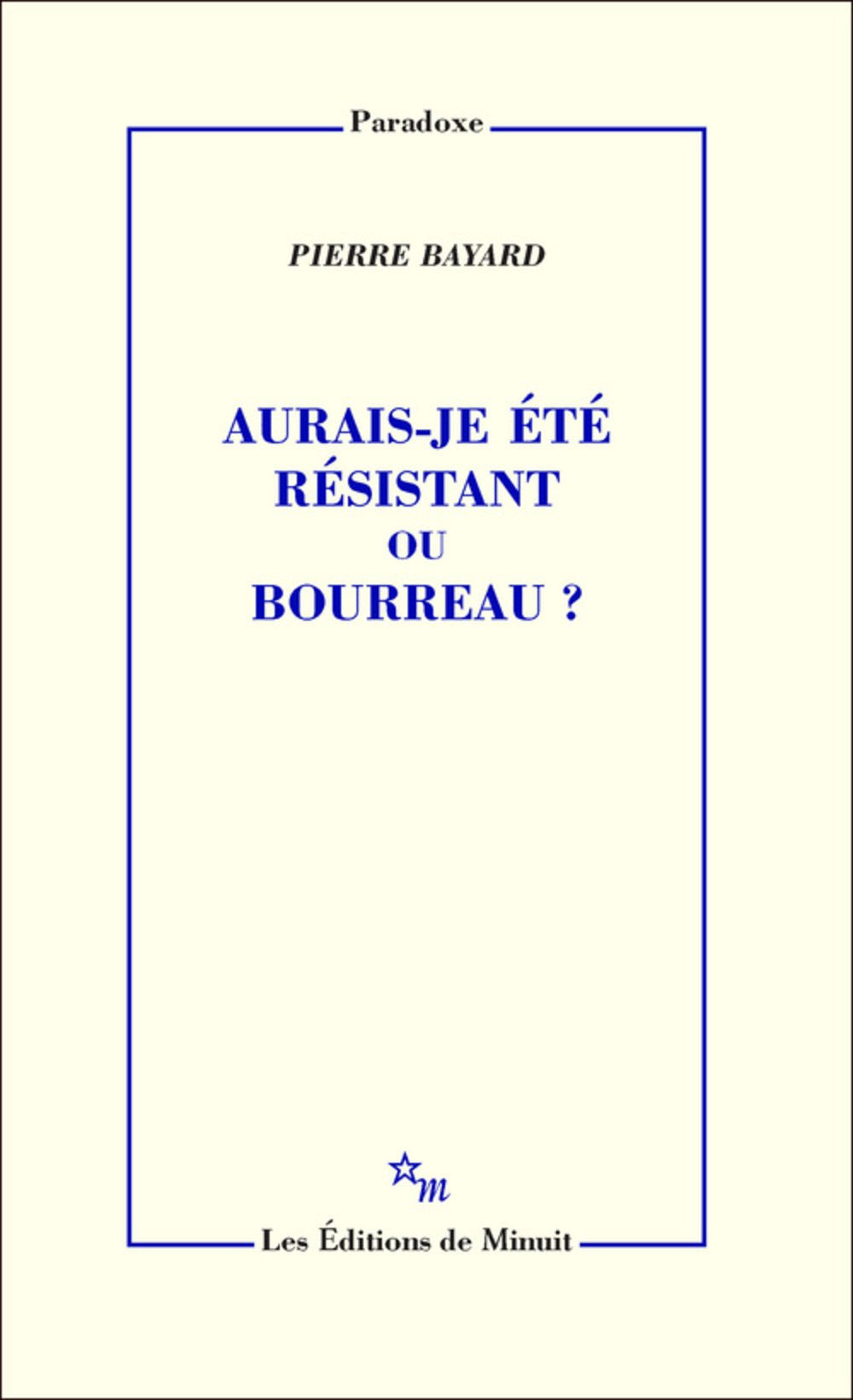 Aurais-je été résistant ou bourreau ? 9782707322777