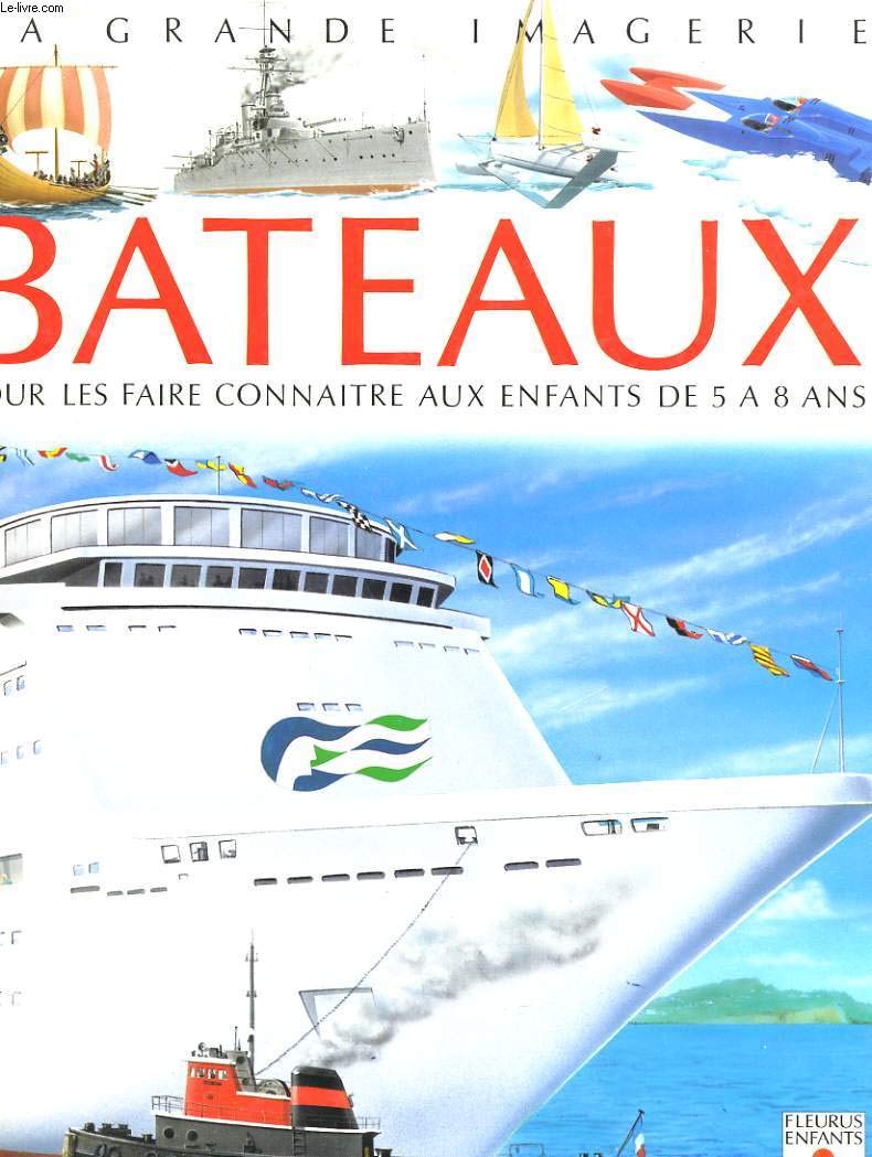 Les bateaux: Pour les faire connaître aux enfants de 5 à 8 ans 9782215031307