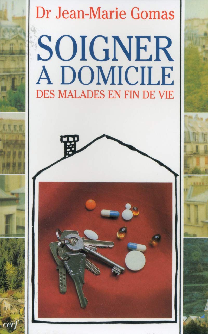 Soigner à domicile : Des malades en fin de vie 9782204047418