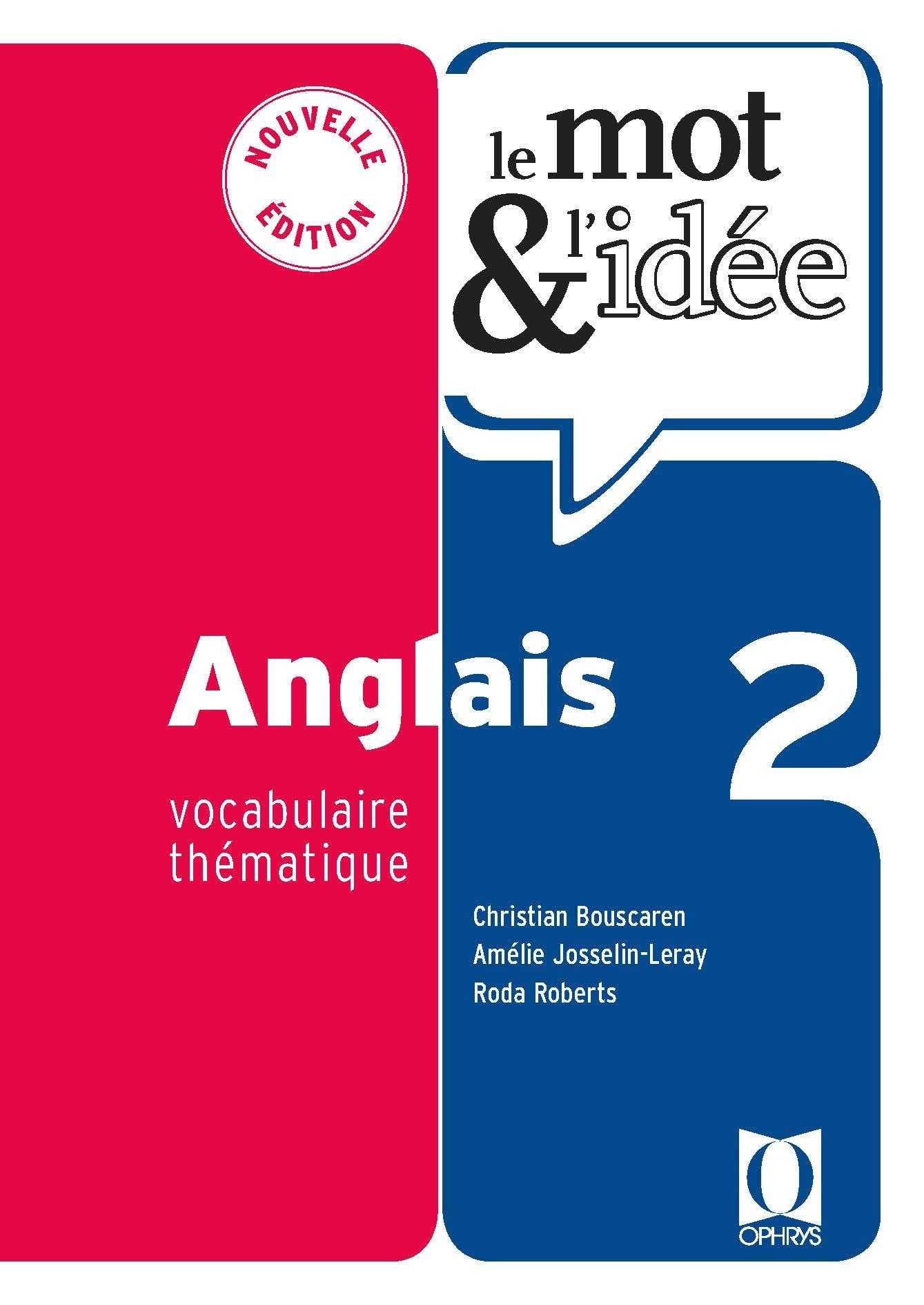 Anglais T2 Le mot et l'idée: Vocabulaire thématique 9782708015739