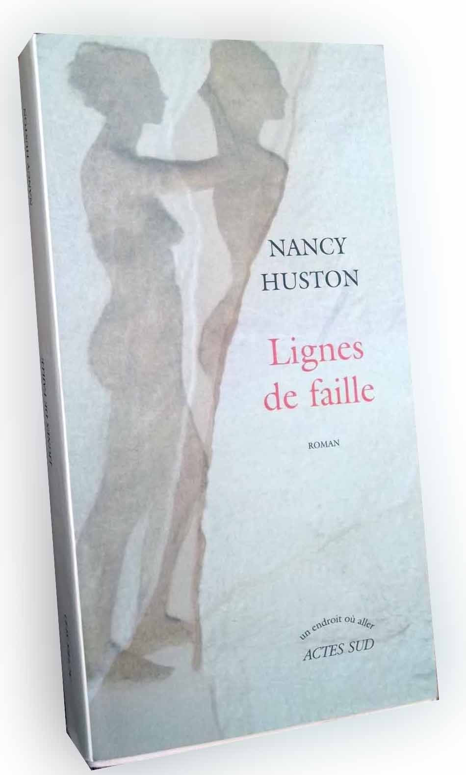 Lignes de Faille - Nancy Huston Ed Actes Sud - 2006 9782286024437