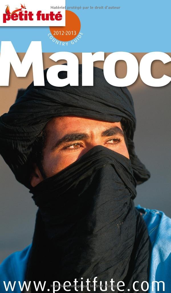 MAROC 2012-2013 PETIT FUTE: + 30 TIRAGES PHOTOS OFFERTS 9782746951808
