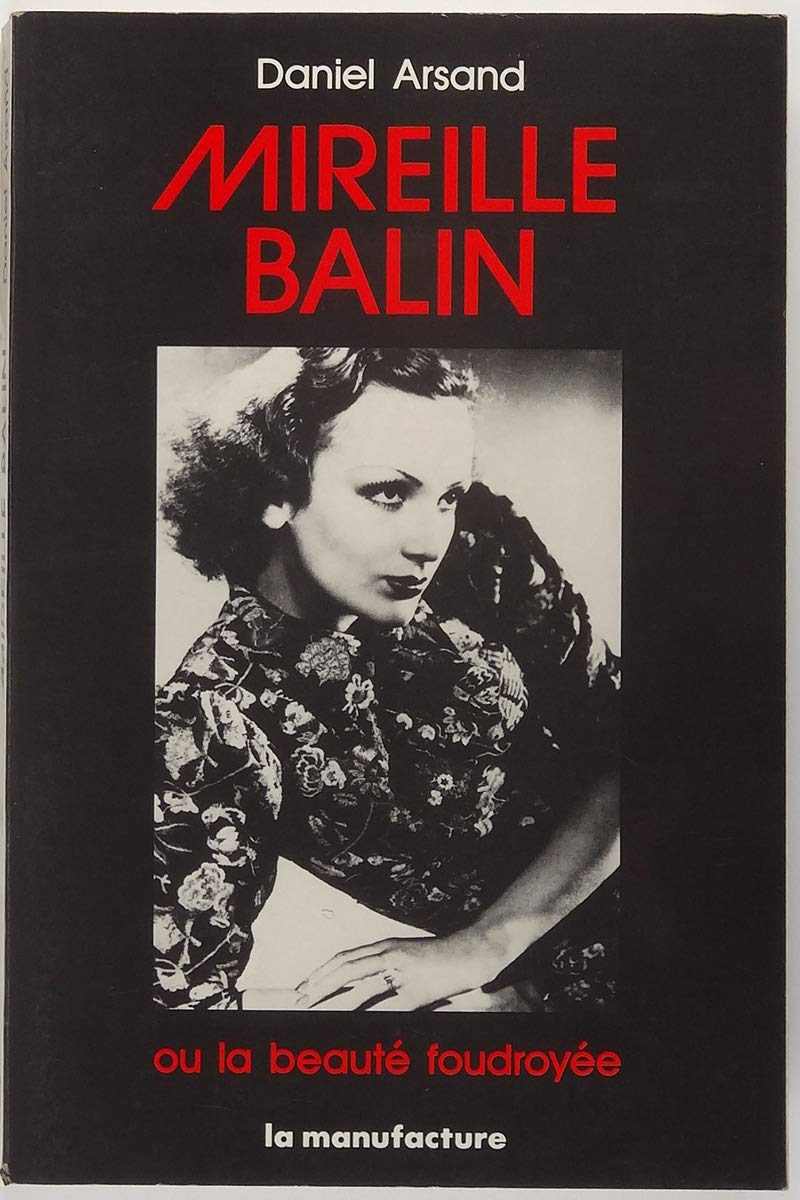 Mireille Balin ou la Beauté foudroyée 9782737701498
