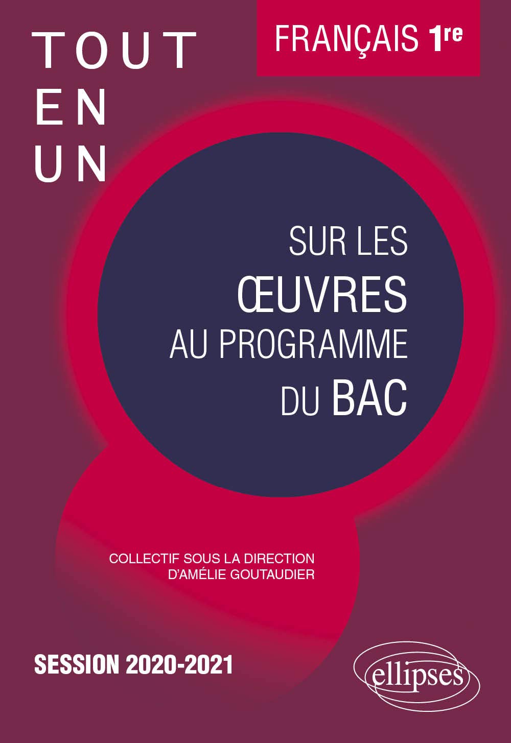 Tout-en-un sur les œuvres au programme de Français n°2. Première. Session 2020-2021 9782340039612