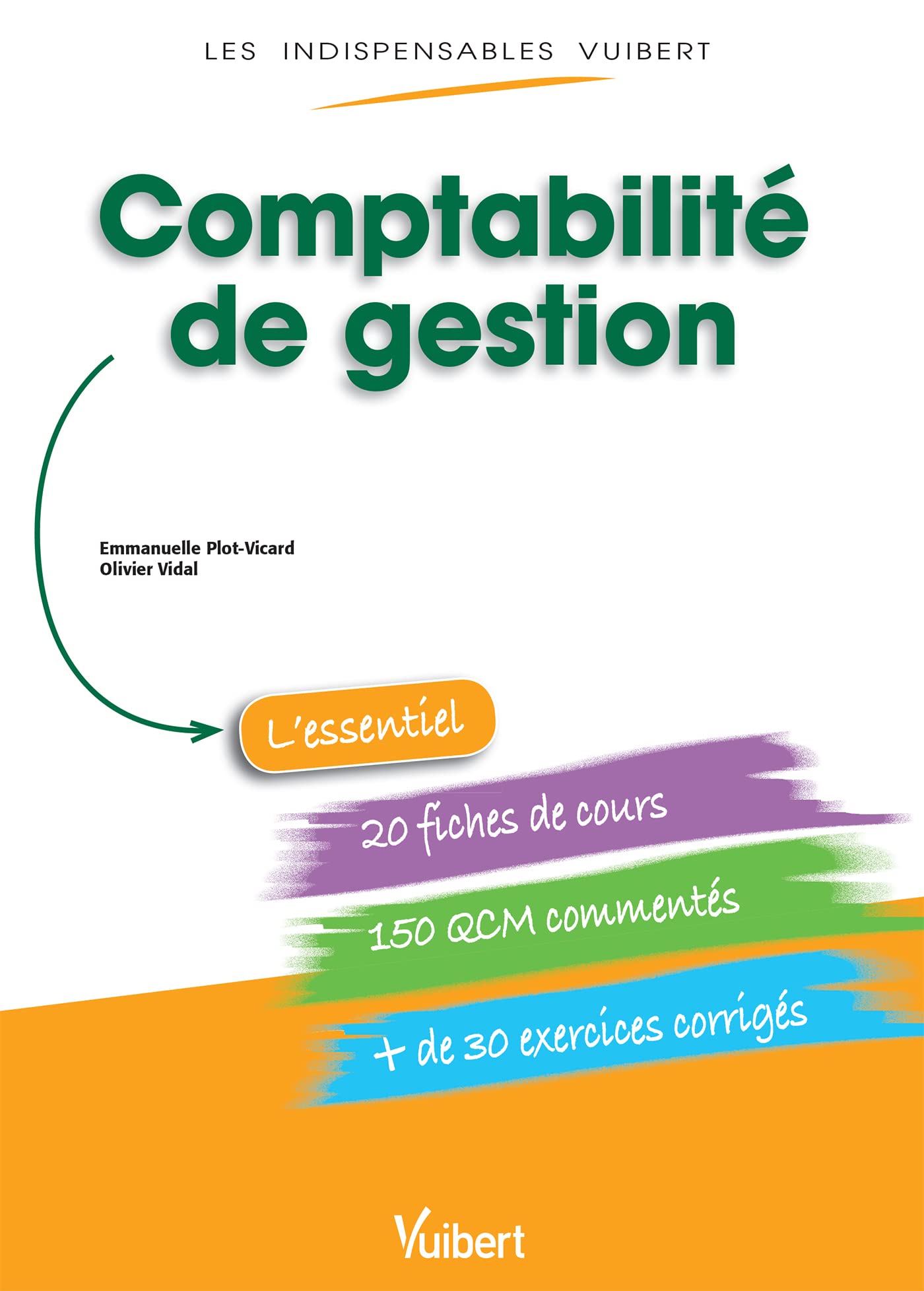 Les Indispensables Vuibert : Comptabilité de gestion: Fiches de cours, QCM commentés, exercices corrigés 9782311400175