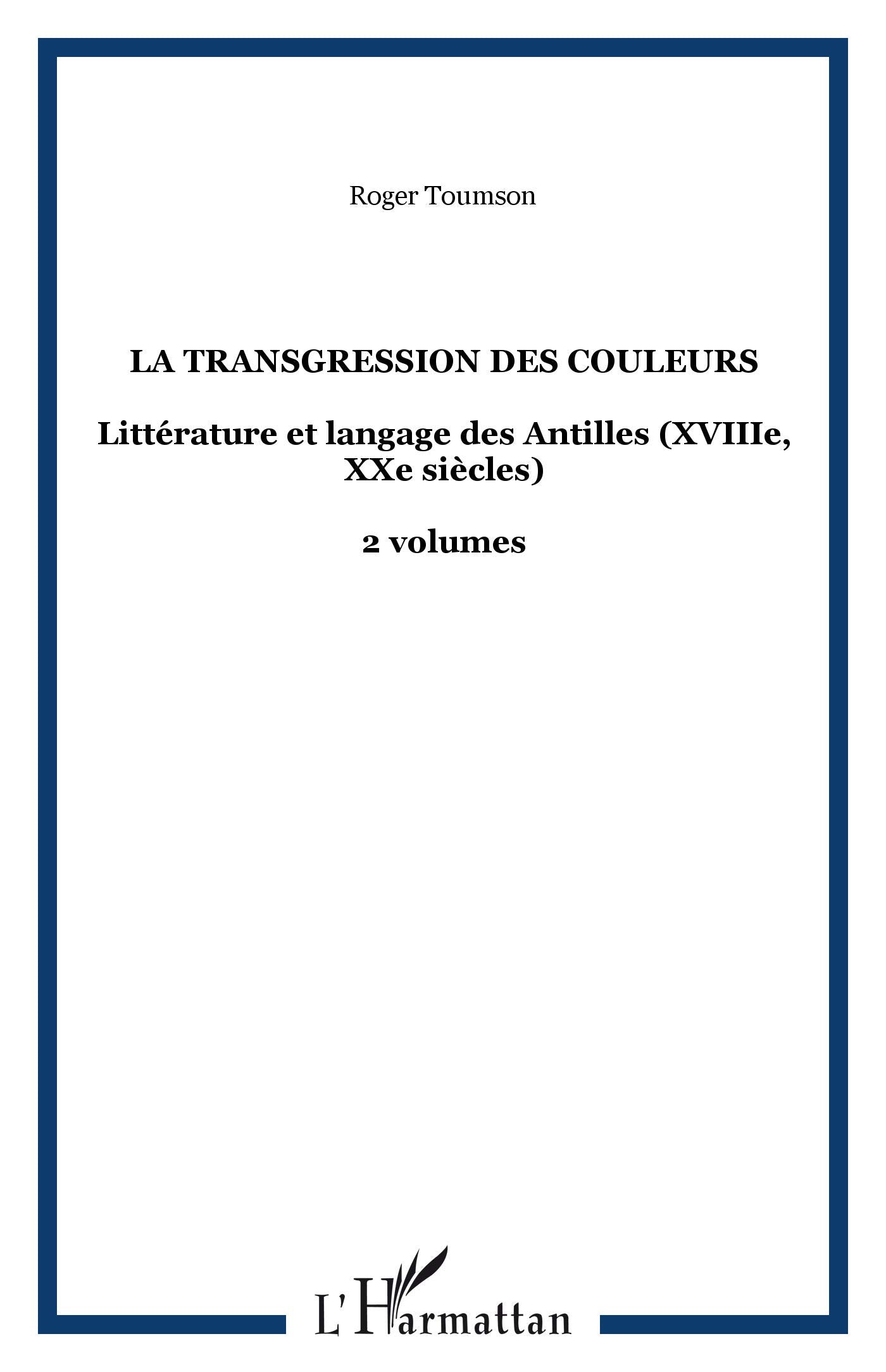 La transgression des couleurs : littérature et langage des Antilles AUTHOR: Toumson, Roger 9782876790582